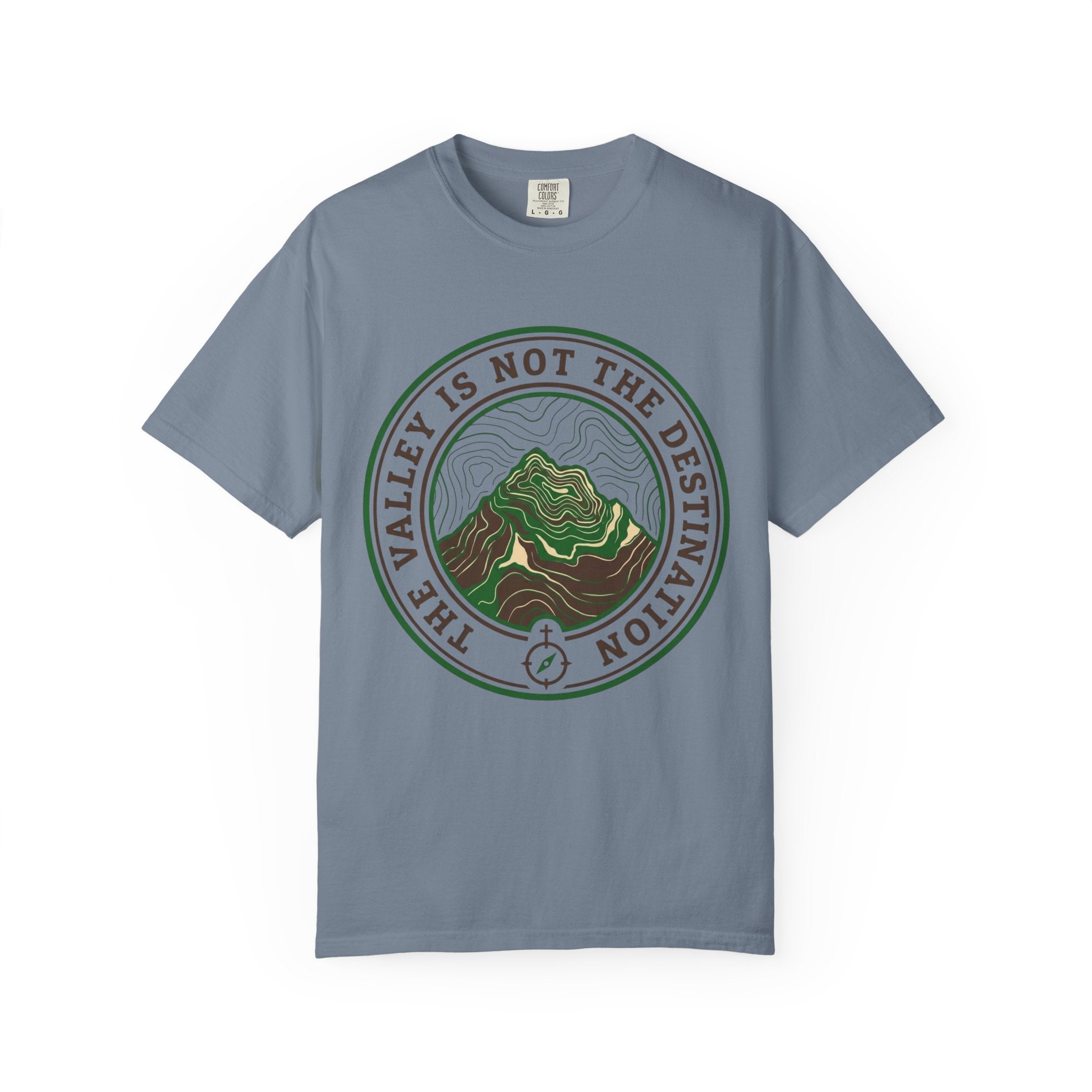 The Valley Is Not The Destination T-Shirt