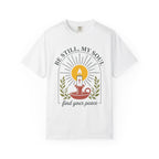 Be Still, My Soul T-Shirt