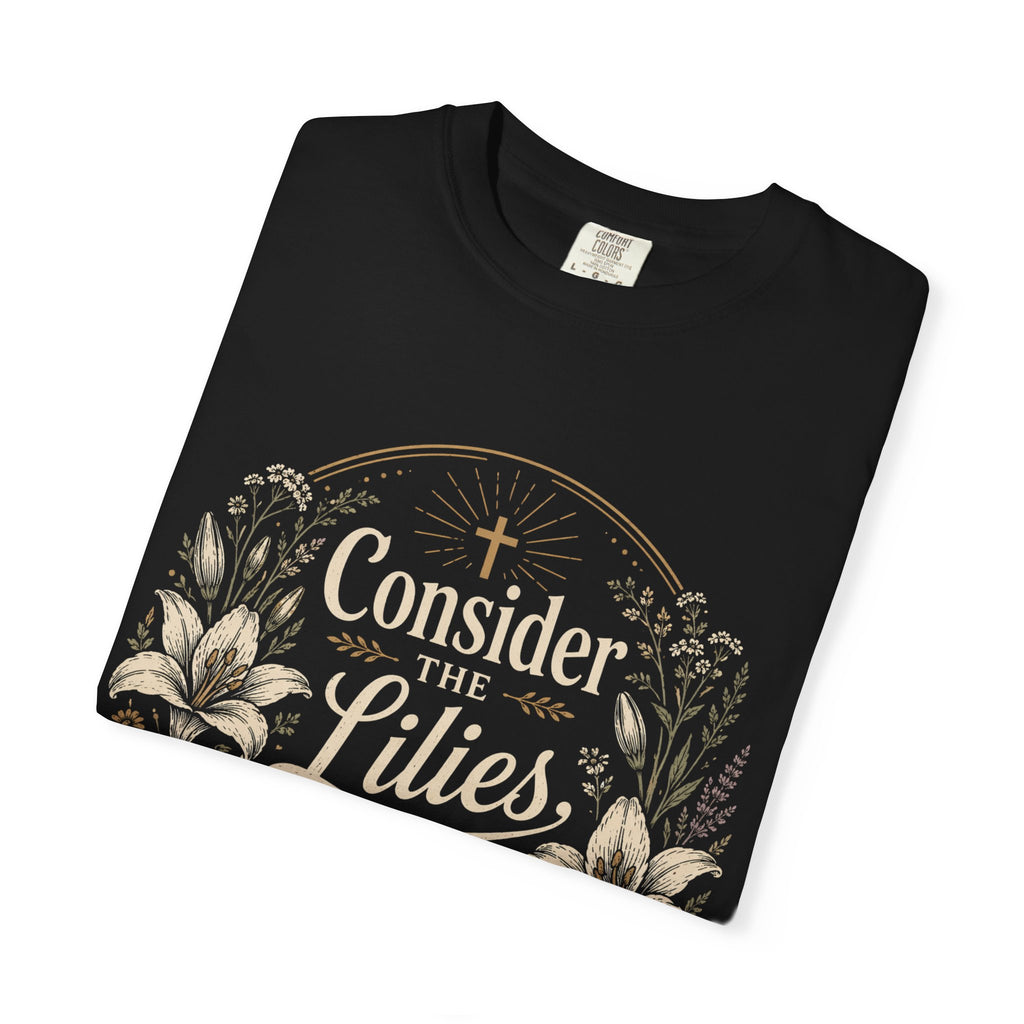 Consider the Lilies T-Shirt