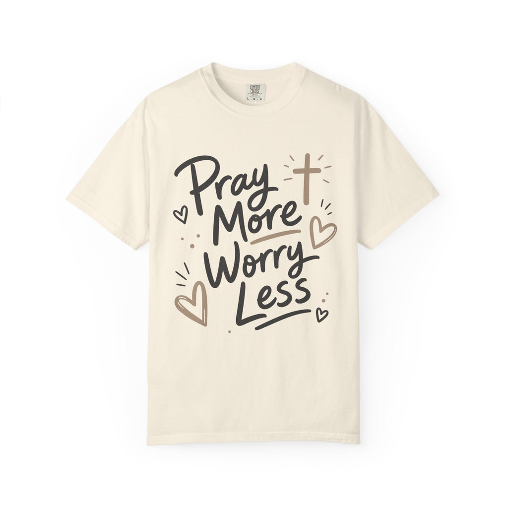Pray More Worry Less T-Shirt