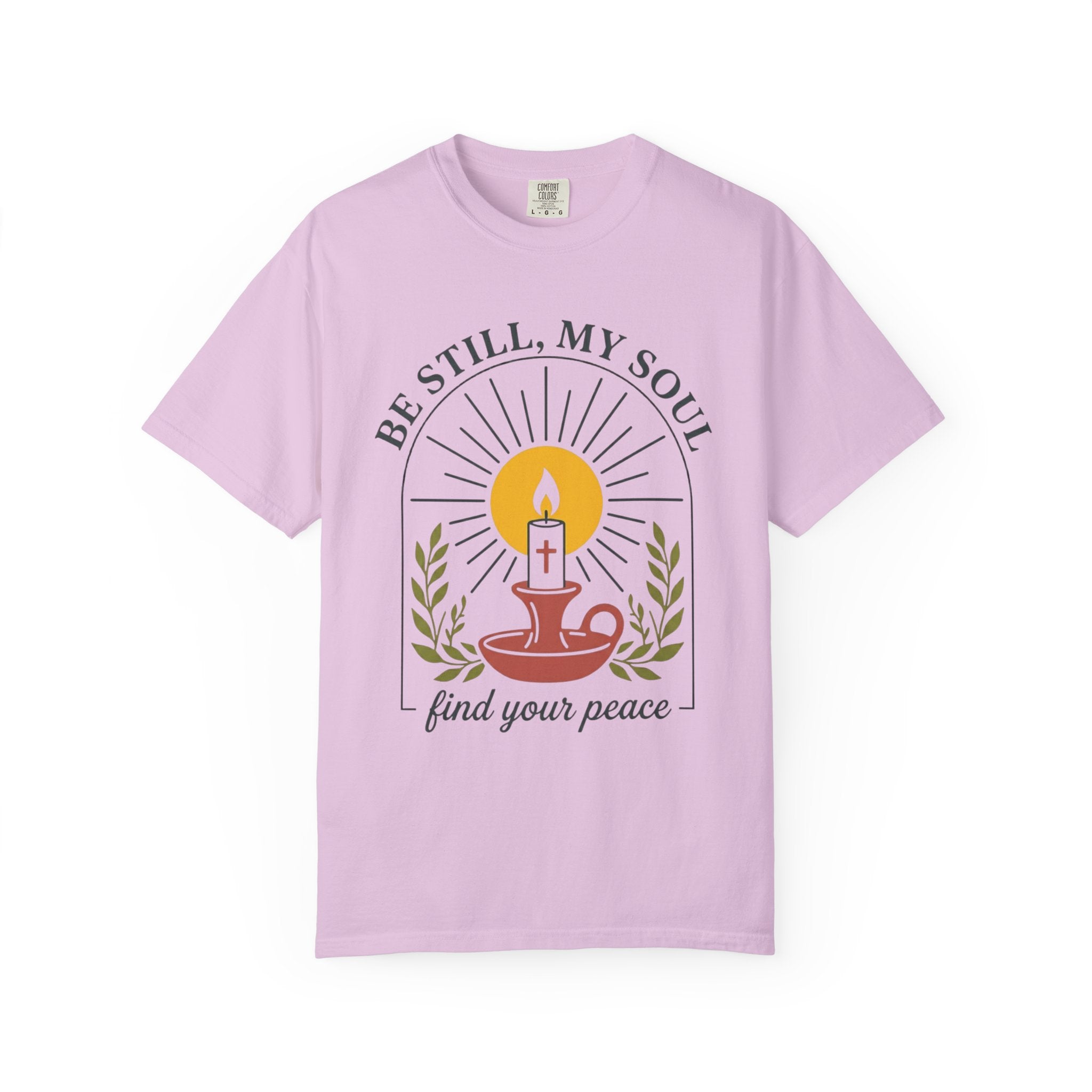 Be Still, My Soul T-Shirt