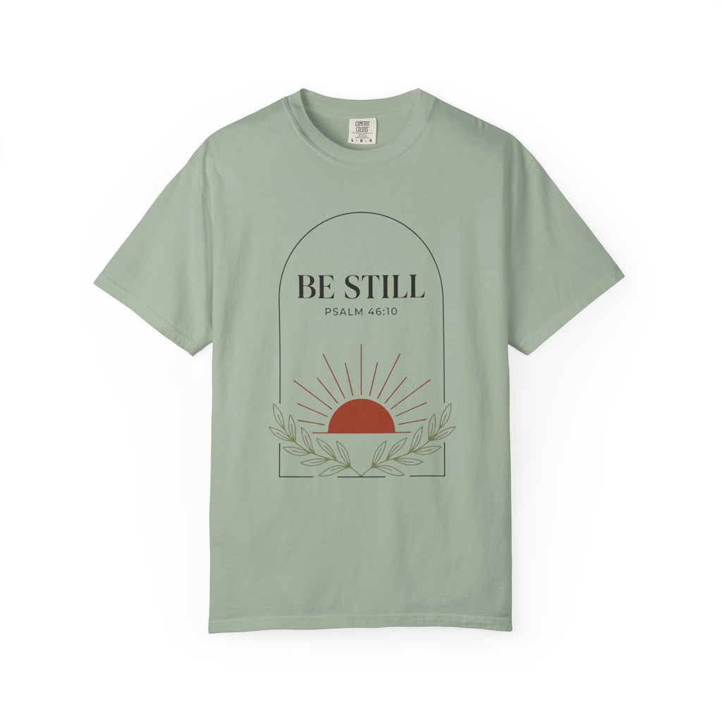 Be Still T-Shirt