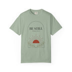 Be Still T-Shirt