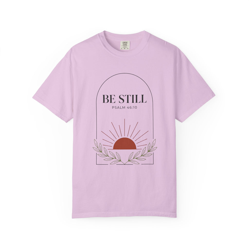 Be Still T-Shirt