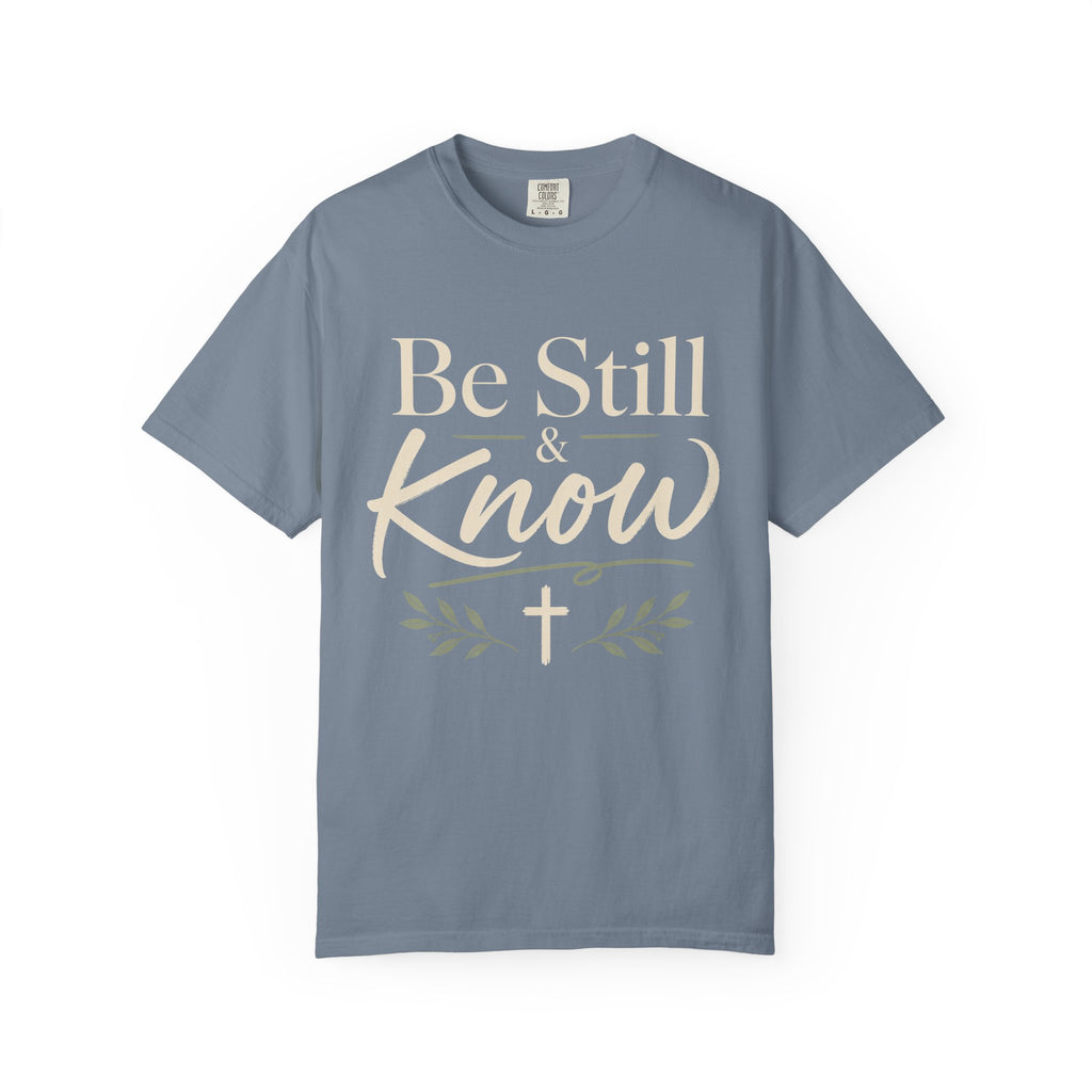 Be still & know  T-Shirt