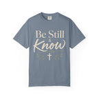 Be still & know  T-Shirt