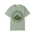 The Valley Is Not The Destination T-Shirt