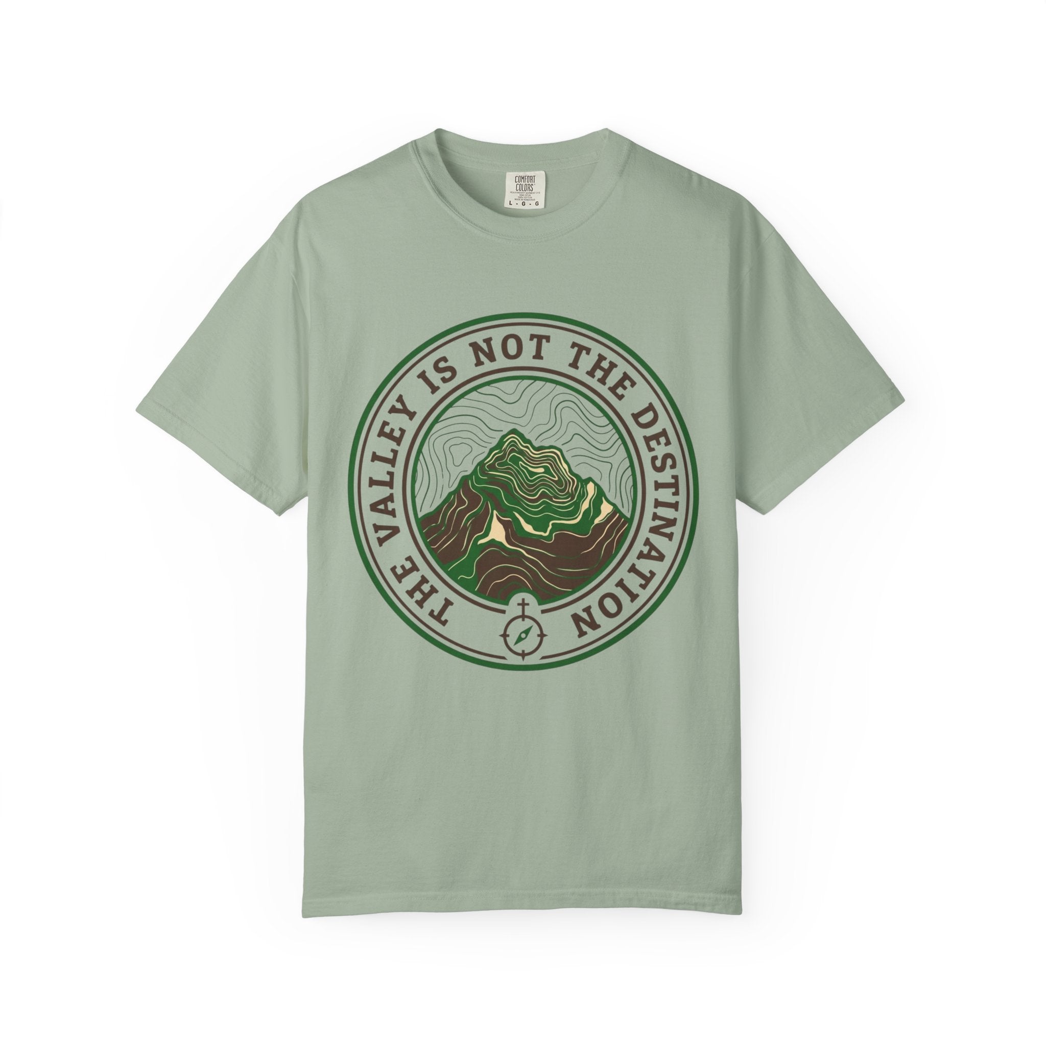 The Valley Is Not The Destination T-Shirt