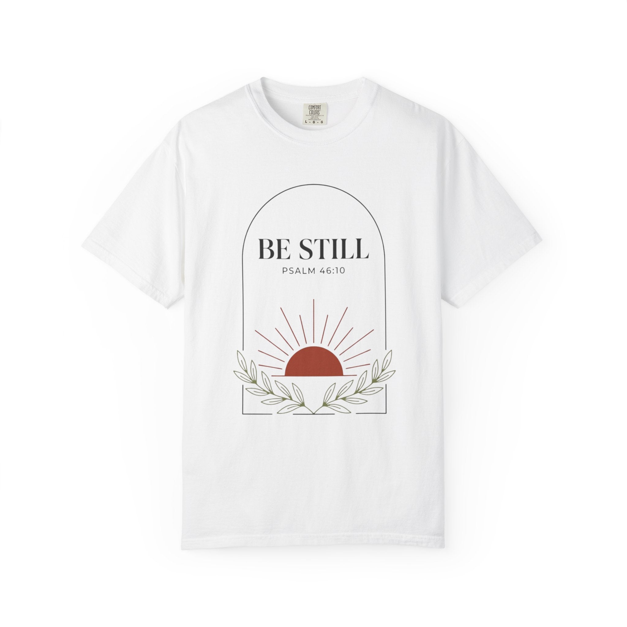 Be Still T-Shirt