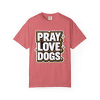 Pray Love Dogs T-Shirt