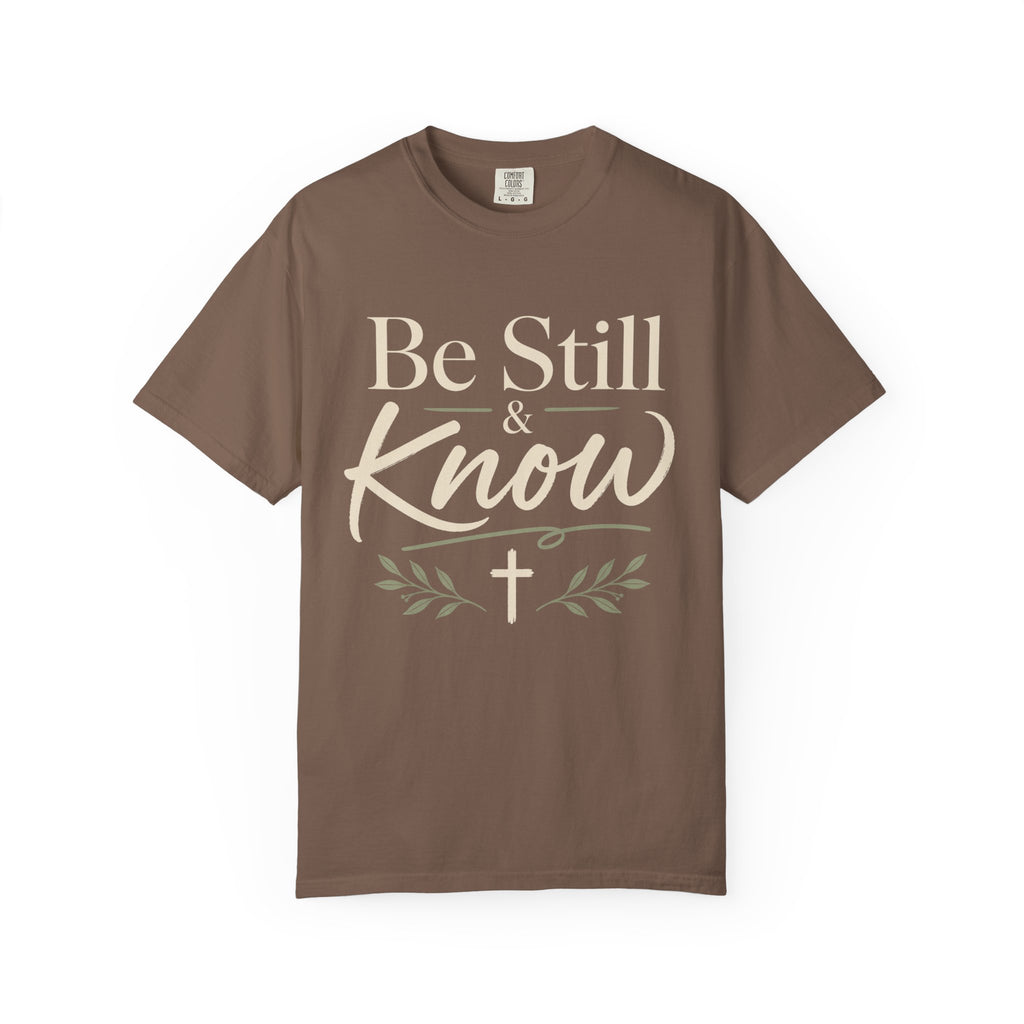 Be still & know  T-Shirt