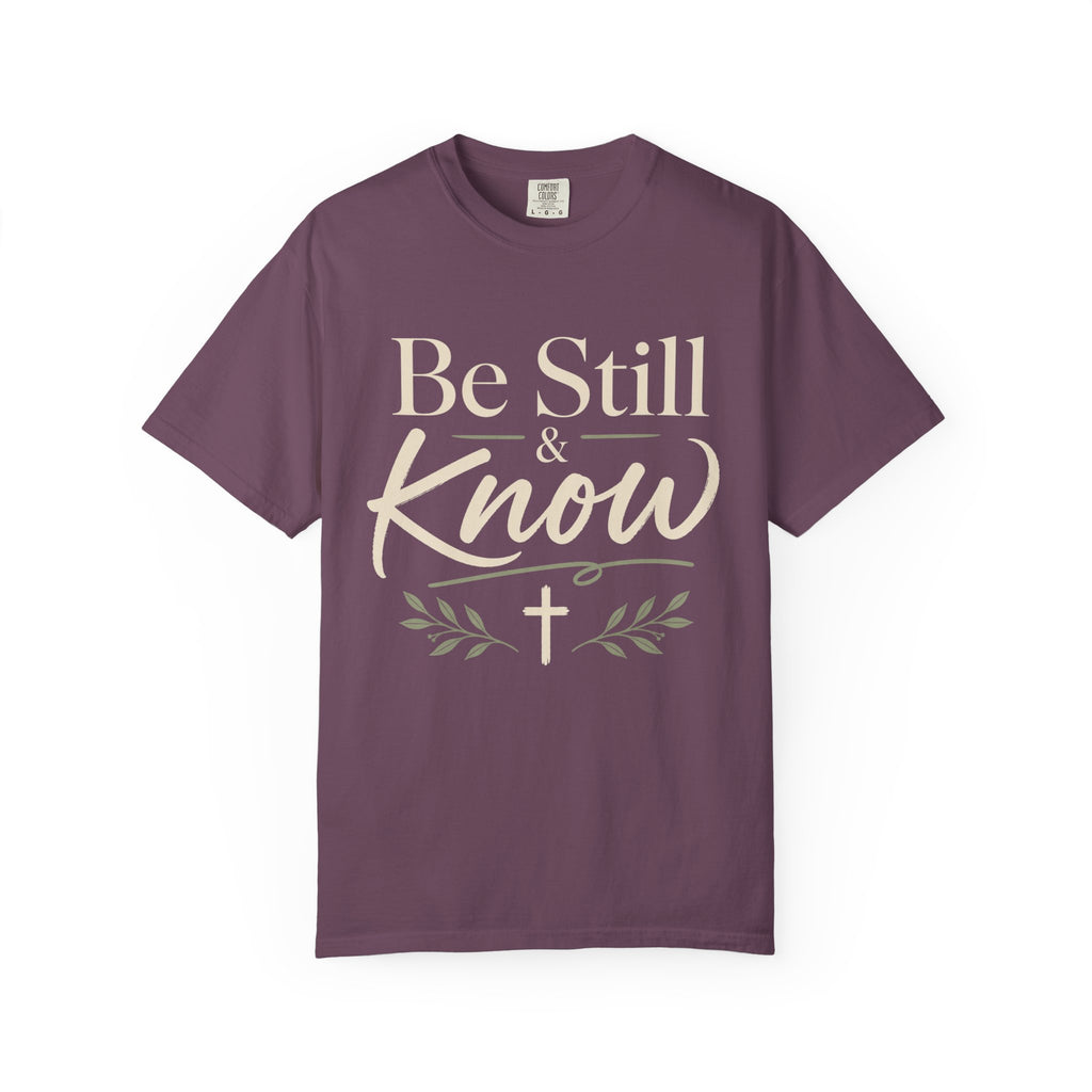 Be still & know  T-Shirt