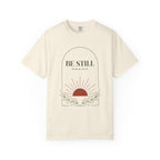 Be Still T-Shirt