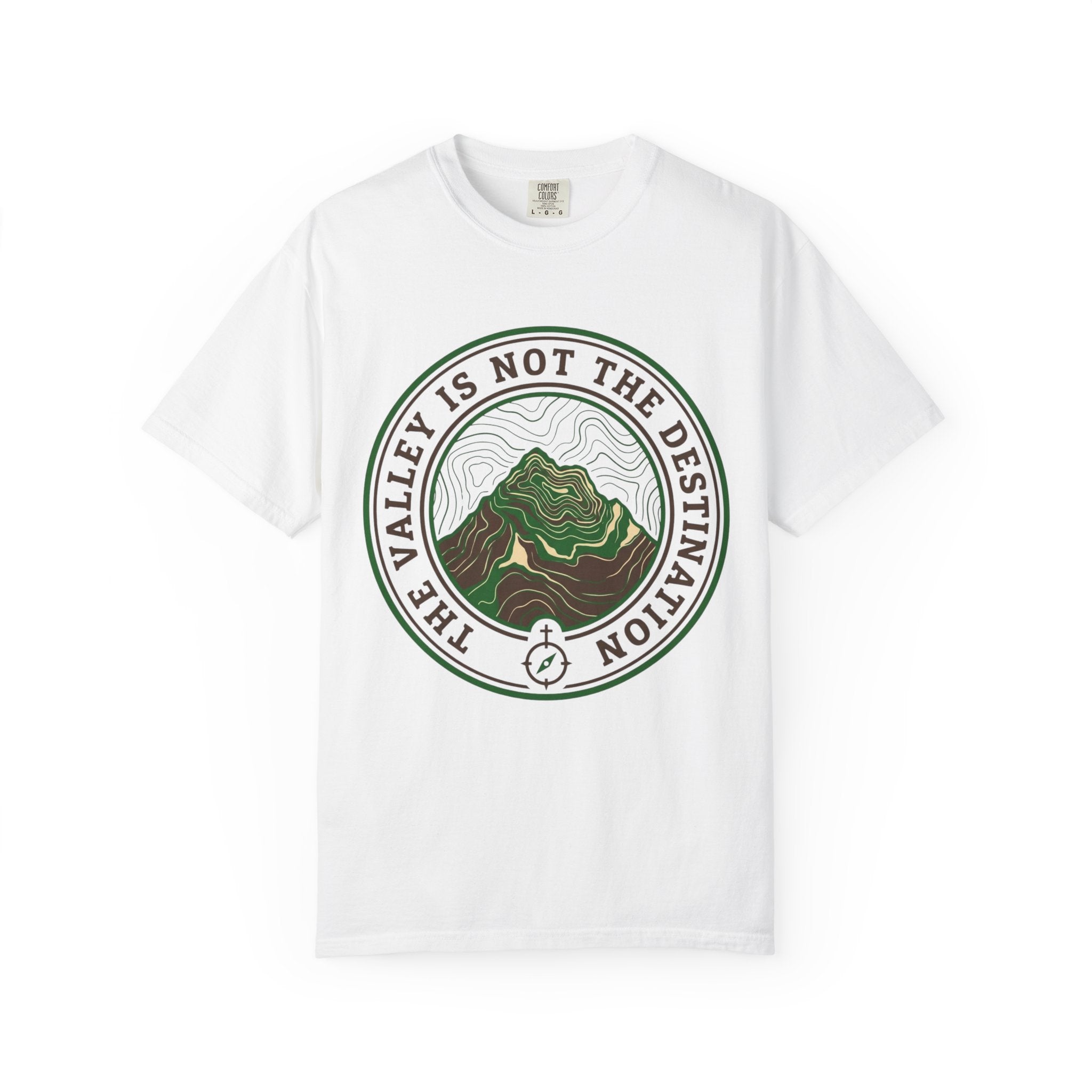 The Valley Is Not The Destination T-Shirt