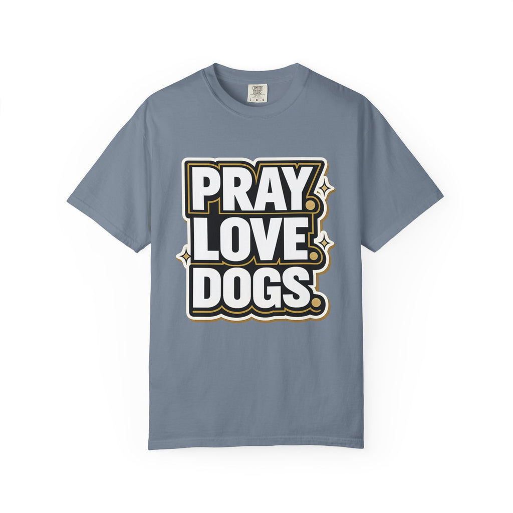 Pray Love Dogs T-Shirt