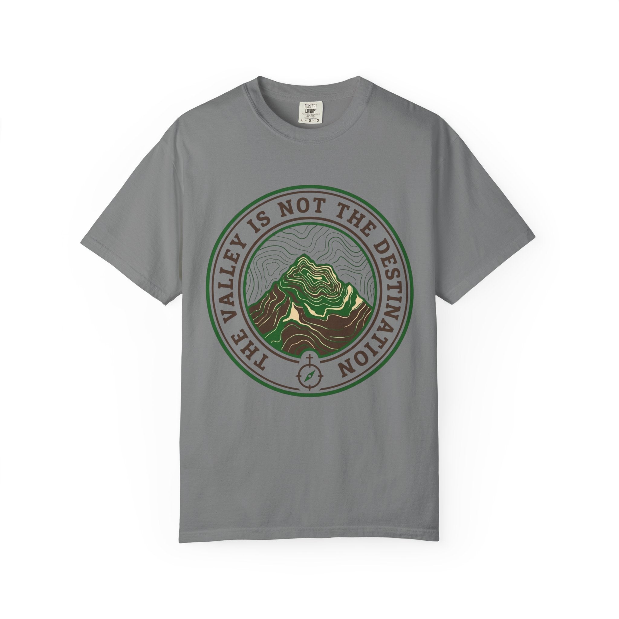 The Valley Is Not The Destination T-Shirt