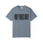 Holy Vibes Only T-Shirt
