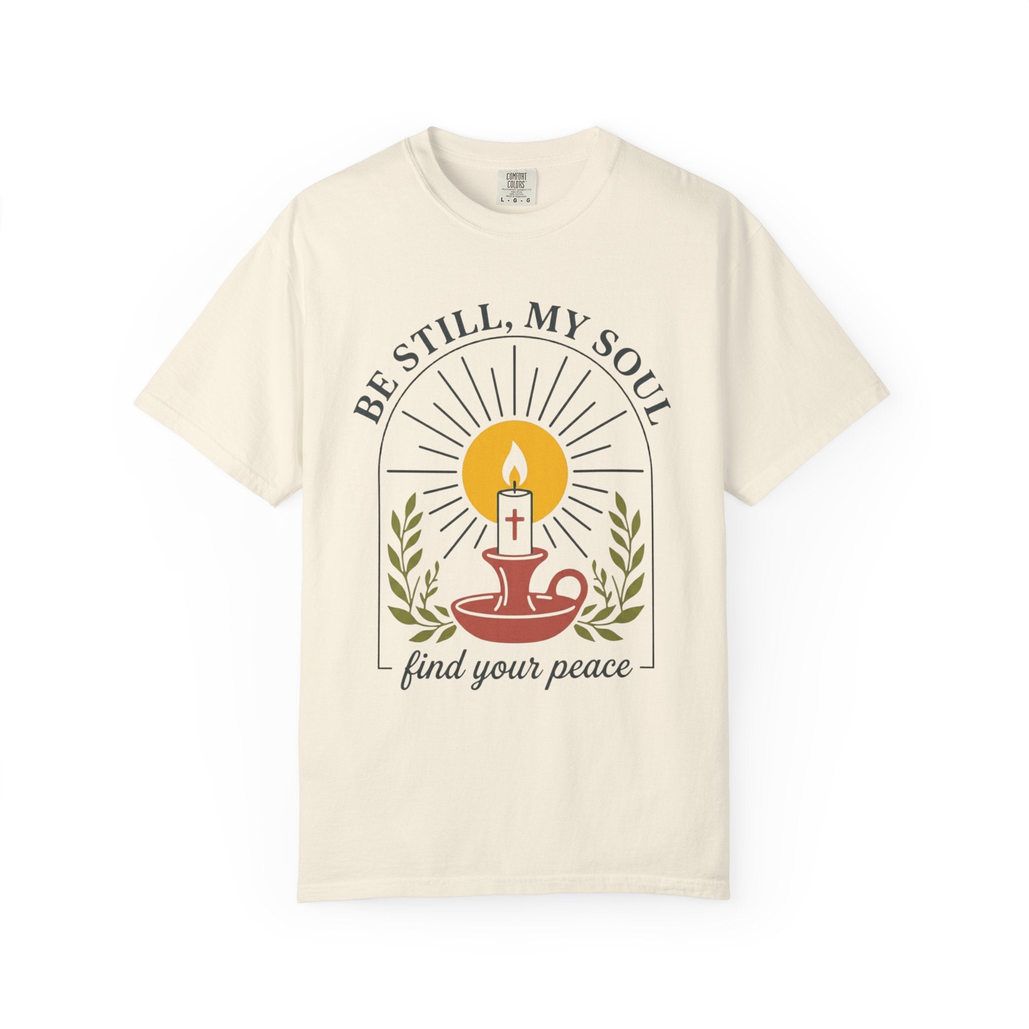 Be Still, My Soul T-Shirt