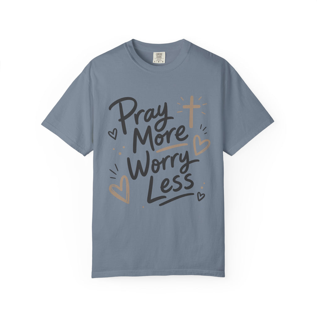 Pray More Worry Less T-Shirt