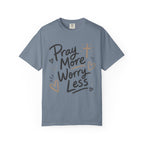 Pray More Worry Less T-Shirt
