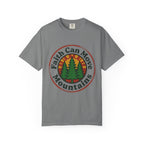 Faith Can Move Mountains T-Shirt