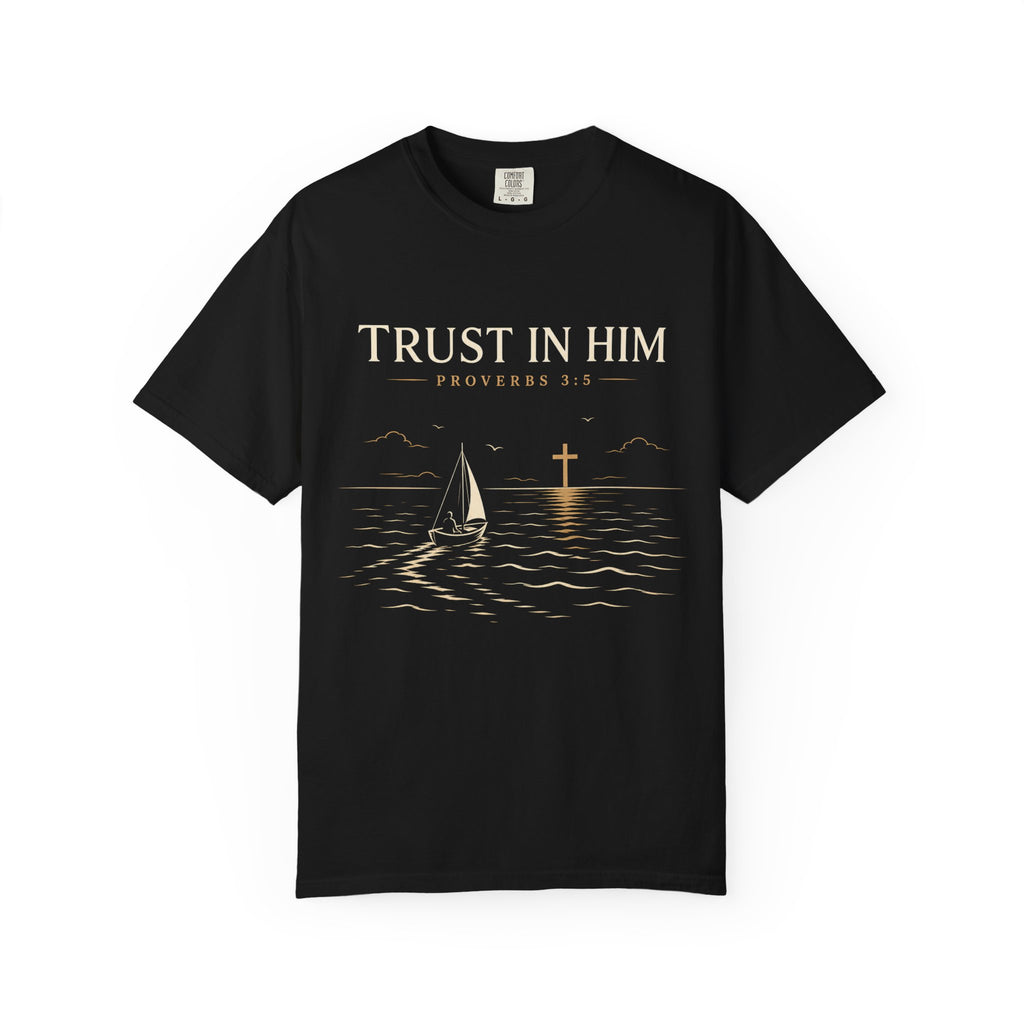 Trust In Him T-Shirt