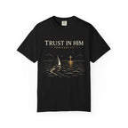 Trust In Him T-Shirt