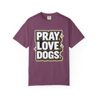 Pray Love Dogs T-Shirt