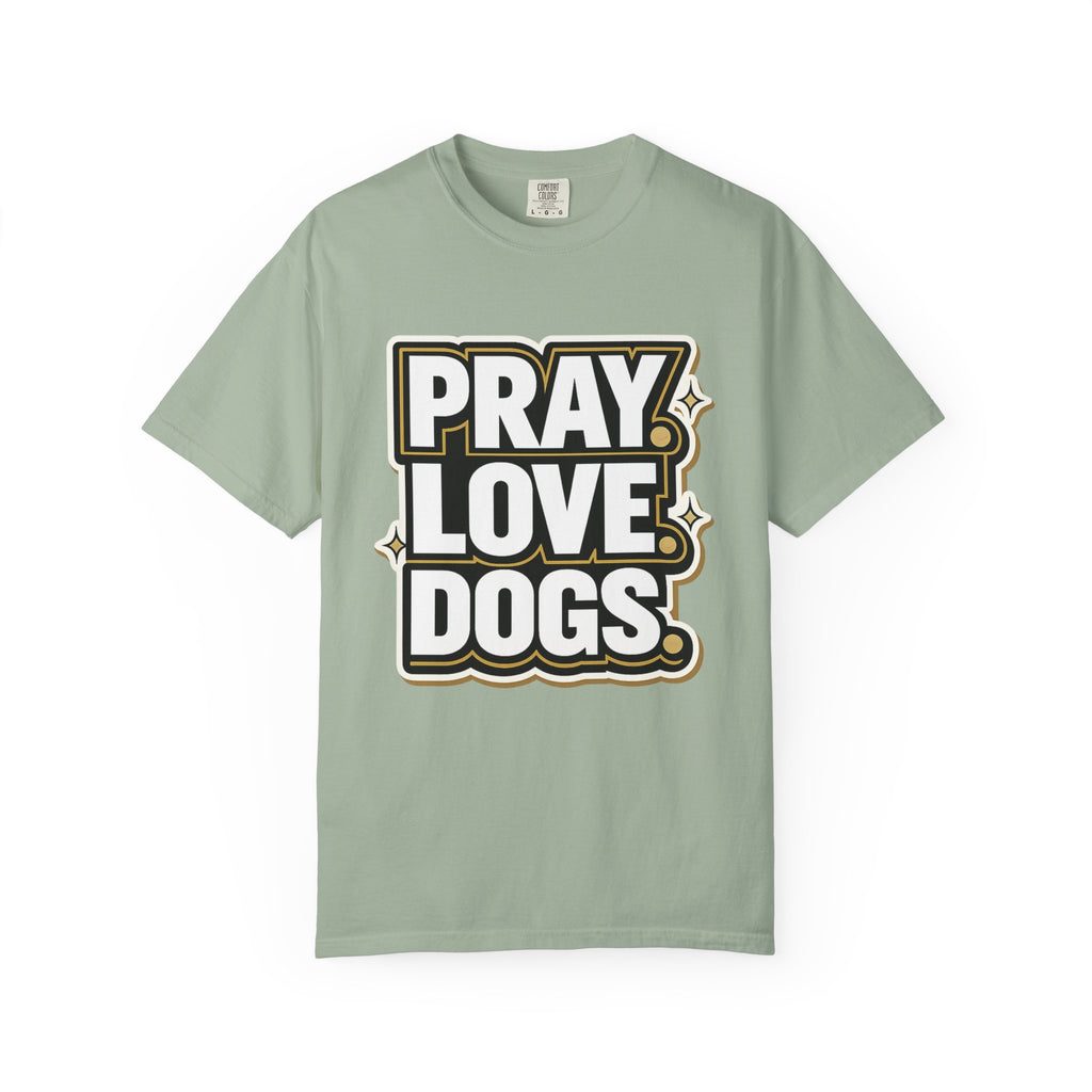Pray Love Dogs T-Shirt