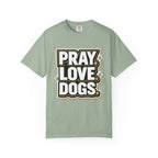 Pray Love Dogs T-Shirt